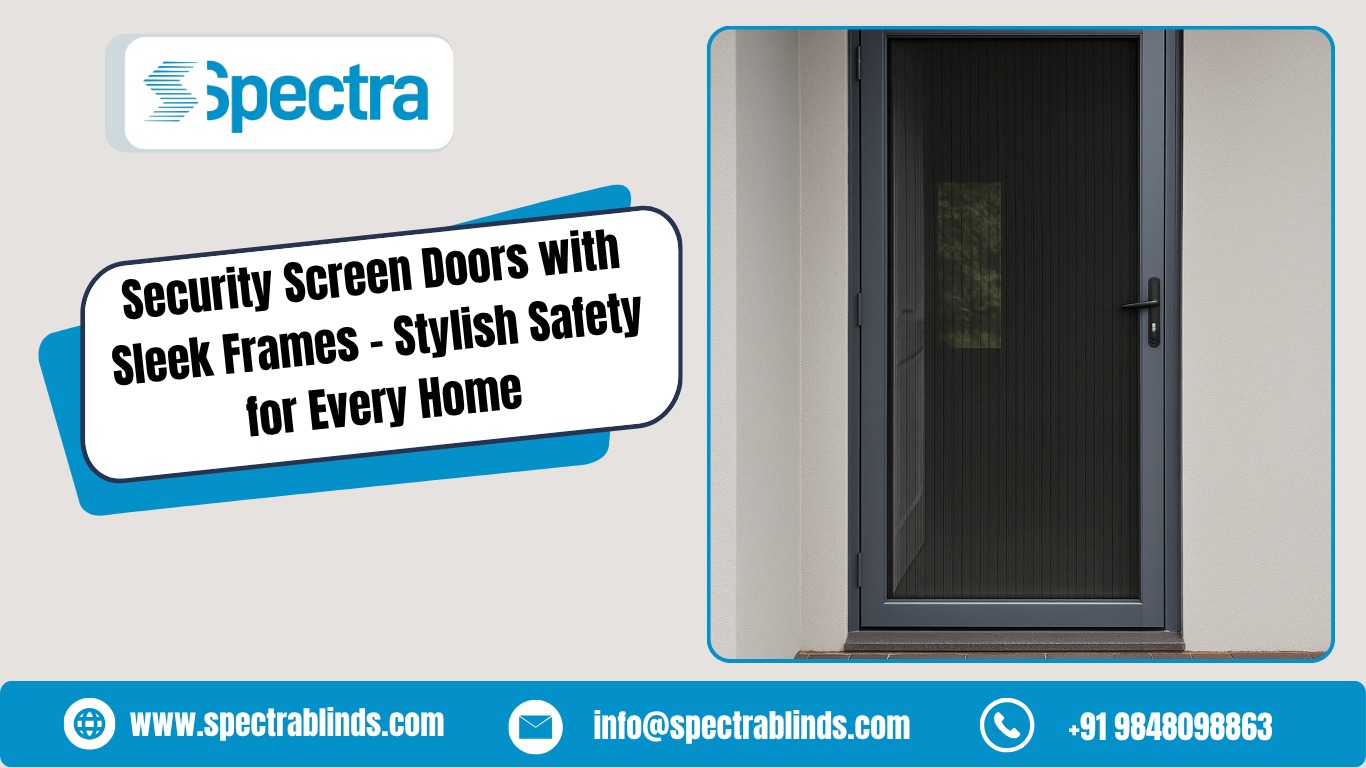 Security screen door with sleek aluminum frame installed on home entrance by Spectra Blinds in Hyderabad